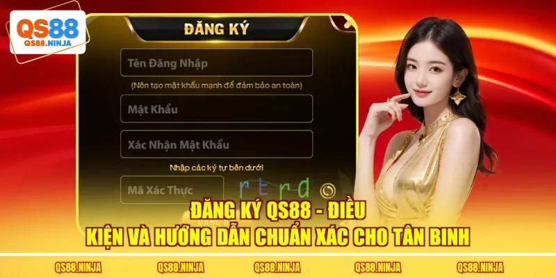 Đăng Ký Qs88 - Điều Kiện Và Hướng Dẫn Chuẩn Xác Cho Tân Binh
